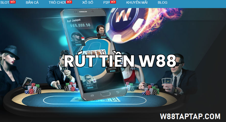 Rút tiền W88 Rút tiền W88